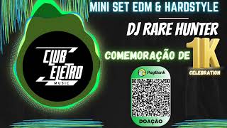 Mini Set Especial 1k - DJ Rare Hunter #edm #clubmusic #eletro #eletrohits #djrarehunter #baladas2022