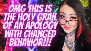 ✨OMG This is The Holy Grail Of An Apology With Changed Behavior!!!