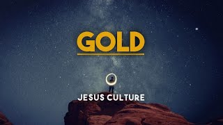 Jesus Culture - Gold ( feat. Katie Torwalt) Lyrics Video