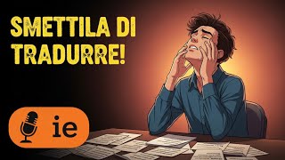 Stop Translating.. Start Thinking in Italian | Train Your Brain Daily | Italian Podcast