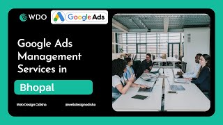 Google Ads Management Services in Bhopal | Google Ads Marketing Company/ Agency in Bhopal
