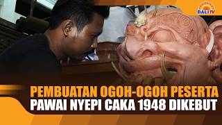 PEMBUATAN OGOH OGOH-PESERTA PAWAI NYEPI CAKA 1948 DIKEBUT