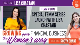 EP 139 Special FEMM Series Launch w/ Lisa Chastain