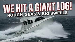 S1, E4 Newport, RI to The Cape Cod Canal. Big waves and we hit a BIG log!
