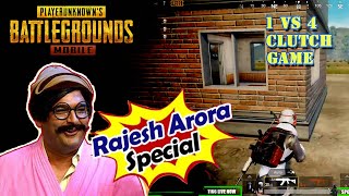 PUBG MOBILE | Rajesh Arora Special  | 1 vs 4 Clutch | Pro Level Clutch