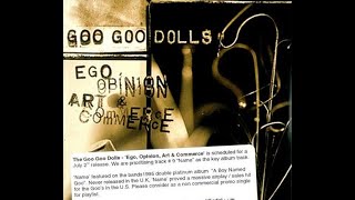 Goo Goo Dolls - Name (Ego, Opinion, Art & Commerce Version)
