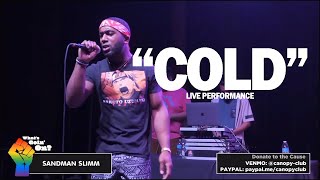 SANDMAN SLIMM - "Cold" LIVE Performance at What's Goin' On? 🎤