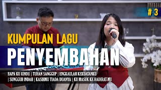 KUMPULAN LAGU PENYEMBAHAN #3