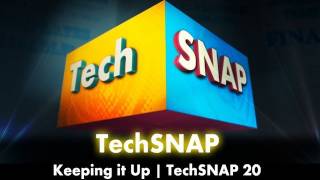 Keeping it Up | TechSNAP 20
