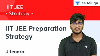 IIT JEE Preparation Strategy | IIT JEE | JEE Telugu | Jitendra