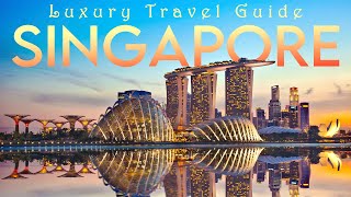 LUXURY Travel Guide to SINGAPORE | Top Hotels, Fine Dining, and Unique Experiences!