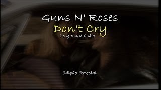 Guns N' Roses - Don't Cry - Legendado