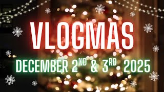 Vlogmas Day 2 and 3 || Another Crazy Day || December 2nd & 3rd 2025