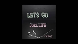 Joel LIFE - Lets Go / Free Download / Descarga Gratis