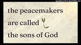 the peacemakers are called the sons of God
