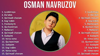 Osman Navruzov 2025 MIX Top Hits - Lyubimaya, Do'stim, Qolmadi choram, Sog'indim