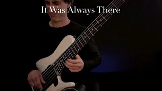 6 String Bass Solo - 'It Was Always There' (True Temperament)