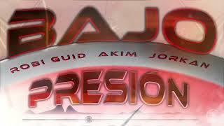 Akim ft. Jorkan & Robi Guid - Bajo Presión (Official Visualizer)