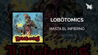 LOBÖTOMICS - HASTA EL INFIERNO - NOMAD STUDIO