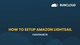 How To Setup Amazon Lightsail Server - RunCloud