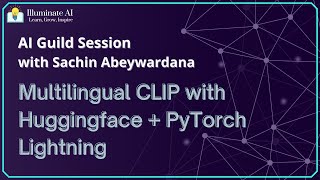 AI Guild Series - Session 8 - Multilingual CLIP with HuggingFace