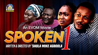 SPOKEN 1 /Just one sentence and all hell is let loose / Written & Directed by 'Shola Mike Agboola