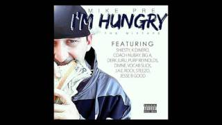 Music Is My Life - Mike Pre "Im Hungry MIxtape"