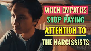 When Empaths Stop Paying Attention To The Narcissists, This Is What Happens