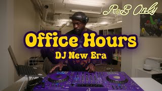 Office Hours: Chill R&B Vibes for Work, Studying, Relaxing | DJ New Era Set | R&B ONLY