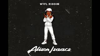 Alison Isaacs - Nuh Badda Mi (WYFL Riddim) || for promo use only||