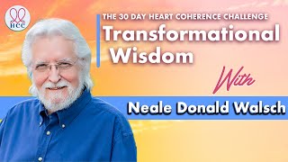 30 Day HCC with Neale Donald Walsch: Transform Your Life with Transformational Wisdom