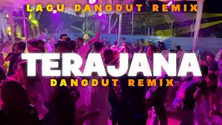 LAGU DANGDUT REMIX🌴TERAJANA🌴_REMIX TIMUR PROJECT 2024