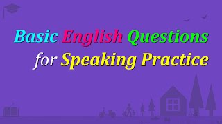 Basic English Questions for Speaking Practice - Daily English Speaking for Beginners