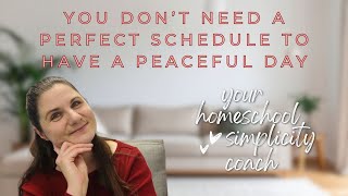 Why You Don't Need a Perfect Schedule to Have a Peaceful Day