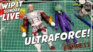 Customizing Action Figures - WIP IT Sunday Live - Episode #18 - Ultraforce! - Replay