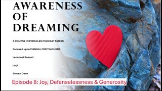 EPISODE 8: JOY, DEFENSELESSNESS & GENEROSITY
