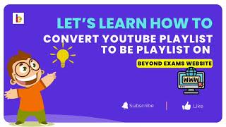 Learn to convert youtube playlist into certified BE playlist!