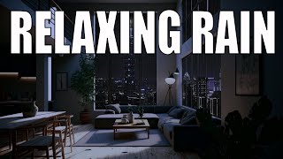 Rain Ambience in a Luxury Apartment: Calming Rain Sounds for Deep Sleep Stress relief and Deep Focus