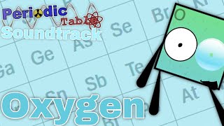 Oxygen - 8 - Periodic Table OST