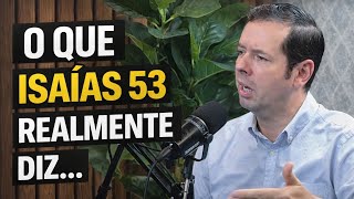 Isaías 53: Pr. Carlos Vailatti questiona a interpretação rabínica | O Servo Sofredor é Yeshua?