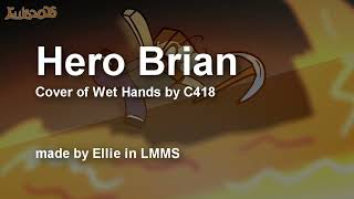(MUSIC) Hero Brian (Wet Hands Orchestral Cover)