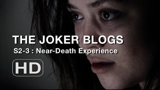 The Joker Blogs - Near-Death Experience (3)