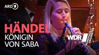 Handel - Arrival of the Queen of Sheba | WDR  Funkhausorchester
