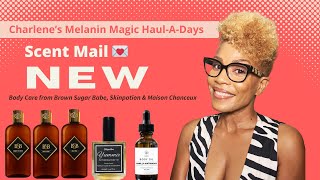 Charlene's Melanin Magic Haul-A-Days | NEW Maison Chanceux, Skinpotion & Brown Sugar Babe Body Oils!