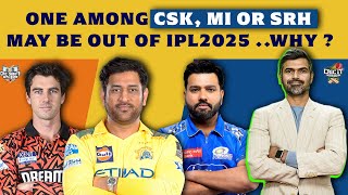 One among CSK, MI or SRH may be out of IPL2025 ..why ? | Cric It with Badri