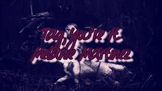 Tag, You’re It - Melanie Martinez (Lyric Video)