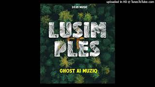 Ghost AI MUZIQ (2025 - LUSIM PLES (2025)#txhDiwaii png @Playlist