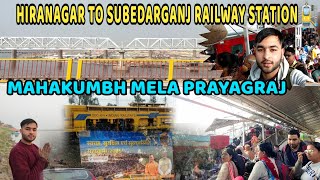 2025महाकुंभ मेला प्रयागराज 🙏 ||  Hiranagar 🚂 🚃 station to SUBEDARGANJ RAILWAY station🚉 #mahakumbh