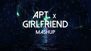 APT x GIRLFRIEND (Mashup) // Beats by Brezo DJ