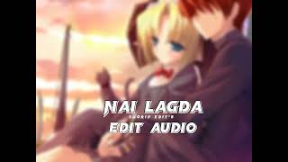 Nai Lagda | Vishal Mishra | [•Edit Audio•] | Shorif Edit's